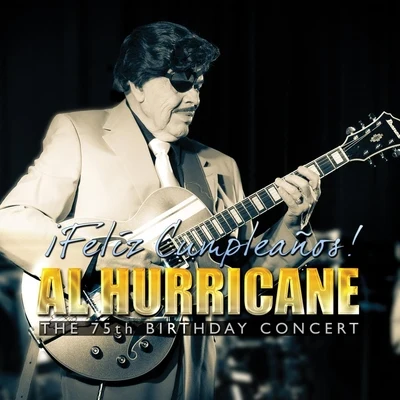 Feliz Cumpleaños! Al Hurricane the 75th Birthday Concert 專輯 Al Hurricane/Al Hurricane Jr/Erika