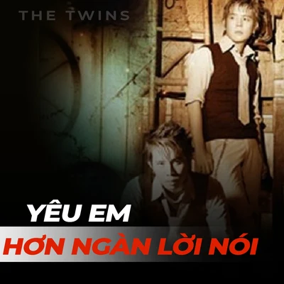 Yêu em hơn ngàn lời nói 專輯 The Twins