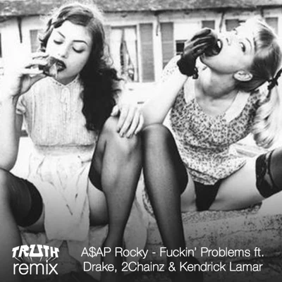 A$AP Rocky Fuckin Problems (Truth Remix)