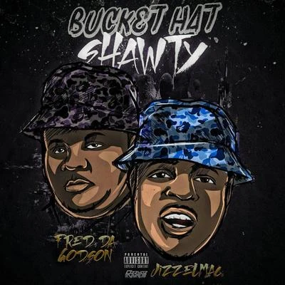 Bucket Hat Shwaty (feat. Fred the Godson & Elsha Entertainment) 专辑 Fred The Godson