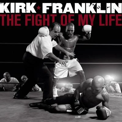 The Fight Of My Life 专辑 Kirk Franklin/Rodney Jerkins/Martha Munizzi/Vickie Winans/Kurt Carr