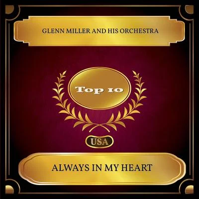 Glenn Miller and His Orchestra Always in My Heart (Billboard Hot 100 - No. 10)