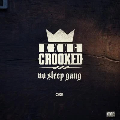 KXNG CrookedMasta KillaThe Prodigy No Sleep Gang - Single