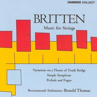 BRITTEN: Variations on a Theme of Frank BridgeSimple SymphonyPrelude and Fugue 专辑 Kenneth Montgomery/Bournemouth Sinfonietta