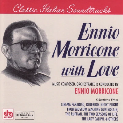 With Love - Classic Italian Soundtracks - Cinema Paradiso, Machine Gun McCain, Bluebird and other Morricone Scores 专辑 Ennio Morricone