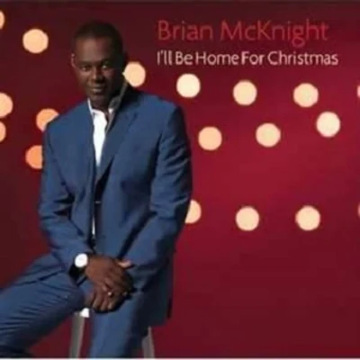 I&#x27;ll Be Home for Christmas 专辑 Brian McKnight