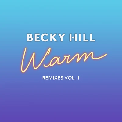 Warm (Remixes, Vol. 1) 专辑 Becky Hill