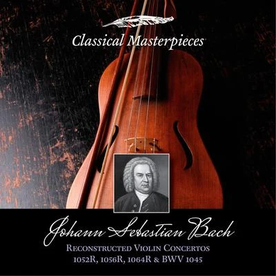 Isabelle FaustAlban BergOrchestra Mozart Johann Sebastian Bach: Reconstructed Violin Concertos BWV1052R,1056R,1064R & BWV1045