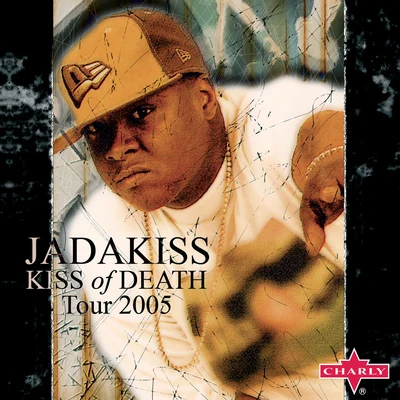 Kiss Of Death - Tour 2005 專輯 Boston Pauly/IZM White/Jadakiss