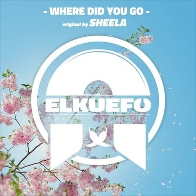 Where did yo go (Elkuefo Remix) 專輯 Sheela/Kasthuri Shankar