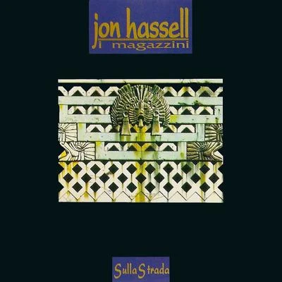 Sulla Strada 專輯 Jon Hassell/Brian Eno