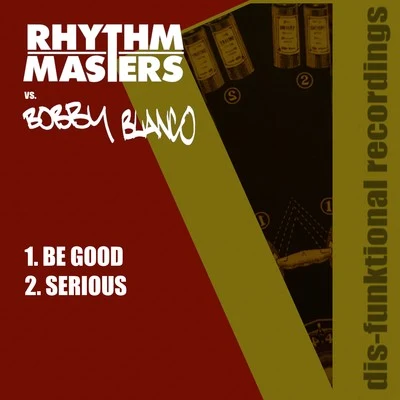 Be GoodSerious 專輯 Rhythm Masters/Crookers/Dennis Ferrer/Luciano/Robosonic