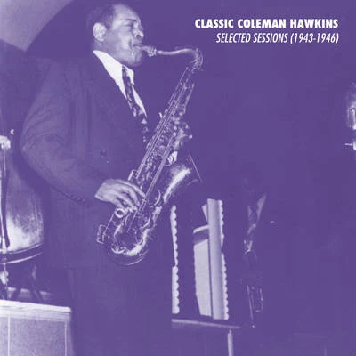 Selected Sessions (1943-1946) 專輯 Coleman Hawkins