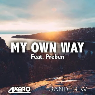 AxeroAndrew Harris My Own Way (feat. Preben)