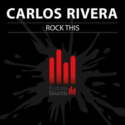 Carlos RiveraMalumaCalibre 50 Rock This