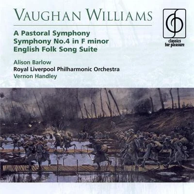 Vaughan Williams A Pastoral Symphony, Symphony No.4 in F minor, English Folk Song Suite 專輯 Vernon Handley/Christopher Balmer/Jonathan Small/Royal Liverpool Philharmonic Orchestra