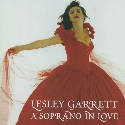 Lesley Garrett - A Soprano in Love 專輯 Lesley Garrett