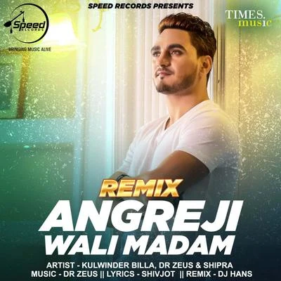 Angreji Wali Madam (Remix) - Single 專輯 Kulwinder Billa/Dilpreet Dhillon