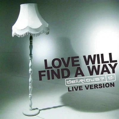 Love Will Find A Way (Live) 專輯 Delirious