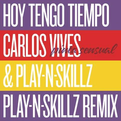 Hoy Tengo Tiempo (Pinta Sensual - Play-N-Skillz Remix) 专辑 Carlos Vives