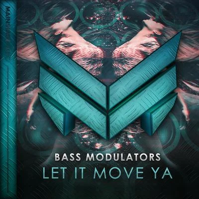 Let It Move Ya 专辑 Bass Modulators