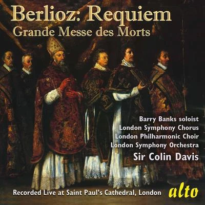 Sir Colin DavisWolfgang Amadeus MozartThe London Symphony OrchestraJohn ConstableLondon Symphony Chorus Berlioz Requiem (Grande Messe des Morts), Op. 5 - Davis, LSO