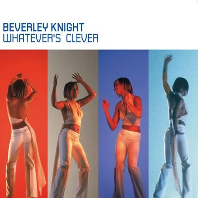 Whatevers Clever 專輯 Beverley Knight