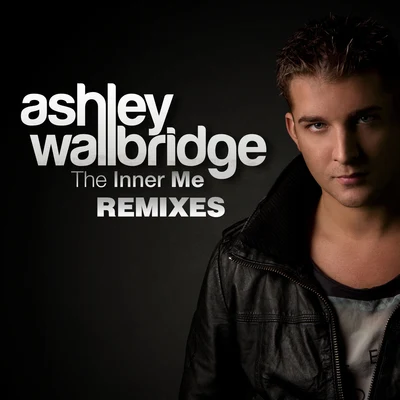 Ashley Wallbridge & Andy Moor The Inner Me (Remixes)