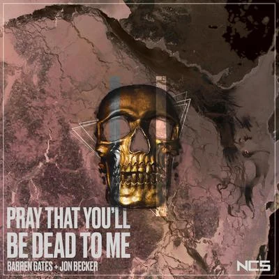 Pray That You'll Be Dead To Me 專輯 Jon Becker/Rival/Cadmium