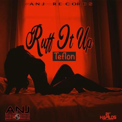 Ruff It Up - Single 专辑 Teflon/Northwest Finest/Da Real J-Rocc