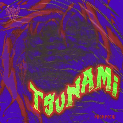 Tsunami 專輯 Clutchill/Pochi/Wtfdiddy