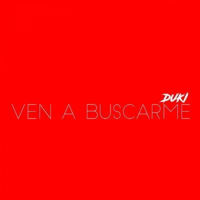 Ven A Buscarme 专辑 DUKI/Neo Pistea/Khea