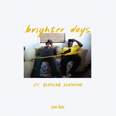 brighter days 專輯 San Holo/Flaremode/Zowlow/Dave Till/Hard Lights