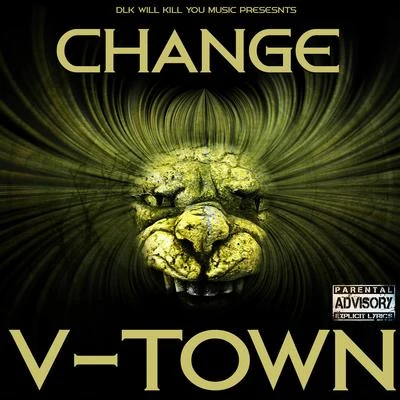 Dlk Will Kill You Music Presents: Change 專輯 Sic-O/LUCCI/Screl/V-Town