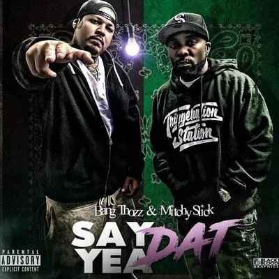 Say Yea Dat (feat. Mitchy Slick) 专辑 Ryan Anthony/Mitchy Slick