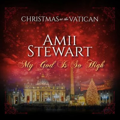 My God Is So High (Christmas at The Vatican) (Live) 专辑 Amii Stewart