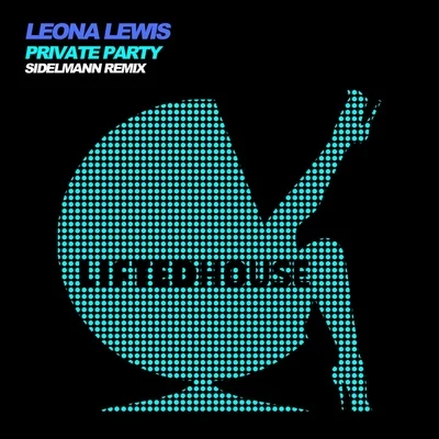 Private Party (Sidelmann Remix) 專輯 Leona Lewis