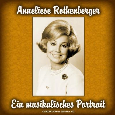 Ein Musikalisches Portrait 專輯 Anneliese Rothenberger