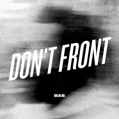 Dont Front 專輯 Bas