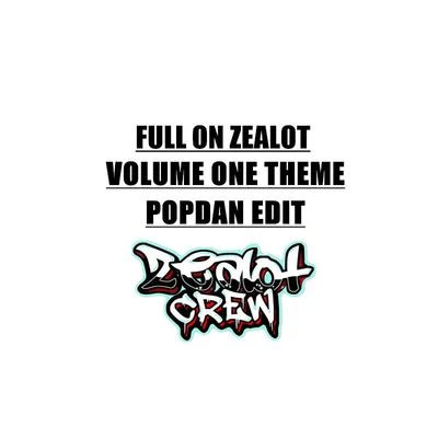 FULL ON ZEALOT VOLUME ONE THEME 专辑 PopDan/Rick/Deli/蓝灯区/CozyDeno