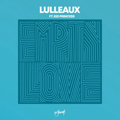 Empty Love (feat. Kid Princess) [Lulleaux & Aligee Club Mix] 專輯 Lulleaux