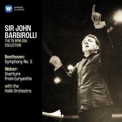 John Barbirolli Beethoven: Symphony No. 5, Op. 67 - Weber: Overture from Euryanthe