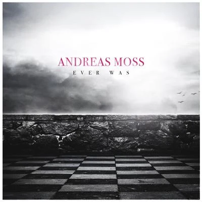 Ever Was 專輯 Andreas Moss