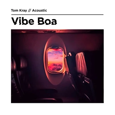 Vibe Boa (Acoustic) 专辑 Tom Kray