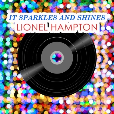 It Sparkles And Shines 專輯 Lionel Hampton & His Orchestra/Gene Krupa & His Orchestra