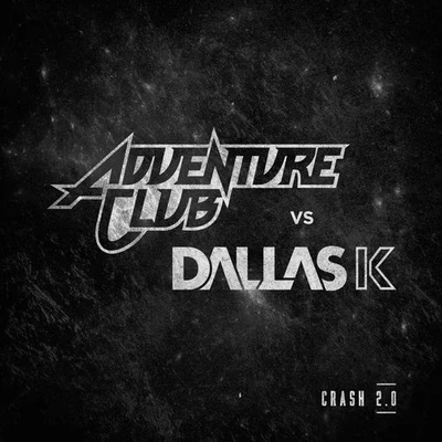 Crash 2.0 (Adventure Club vs Dallask) 專輯 Adventure Club/Luke Shay/The Kite String Tangle