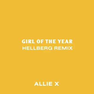 Girl of the Year (Hellberg Remix) 專輯 Allie X