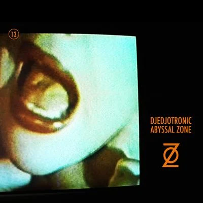 Zone 13: Abyssal Zone - EP 專輯 Djedjotronic