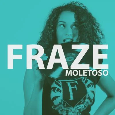 Moletoso 专辑 Fraze