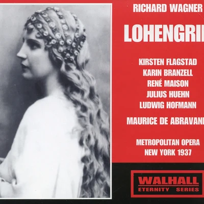 WAGNER, R.: Lohengrin [Opera] (Flagstad, Branzell, Maison, Metropolitan Opera Chorus and Orchestra, Abravanel) (1937) 專輯 Maurice Abravanel